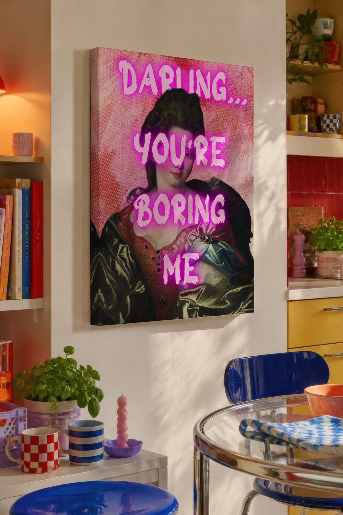 DARLING... YOU'RE BORING ME Alternatif Sanat Kanvas Tablo