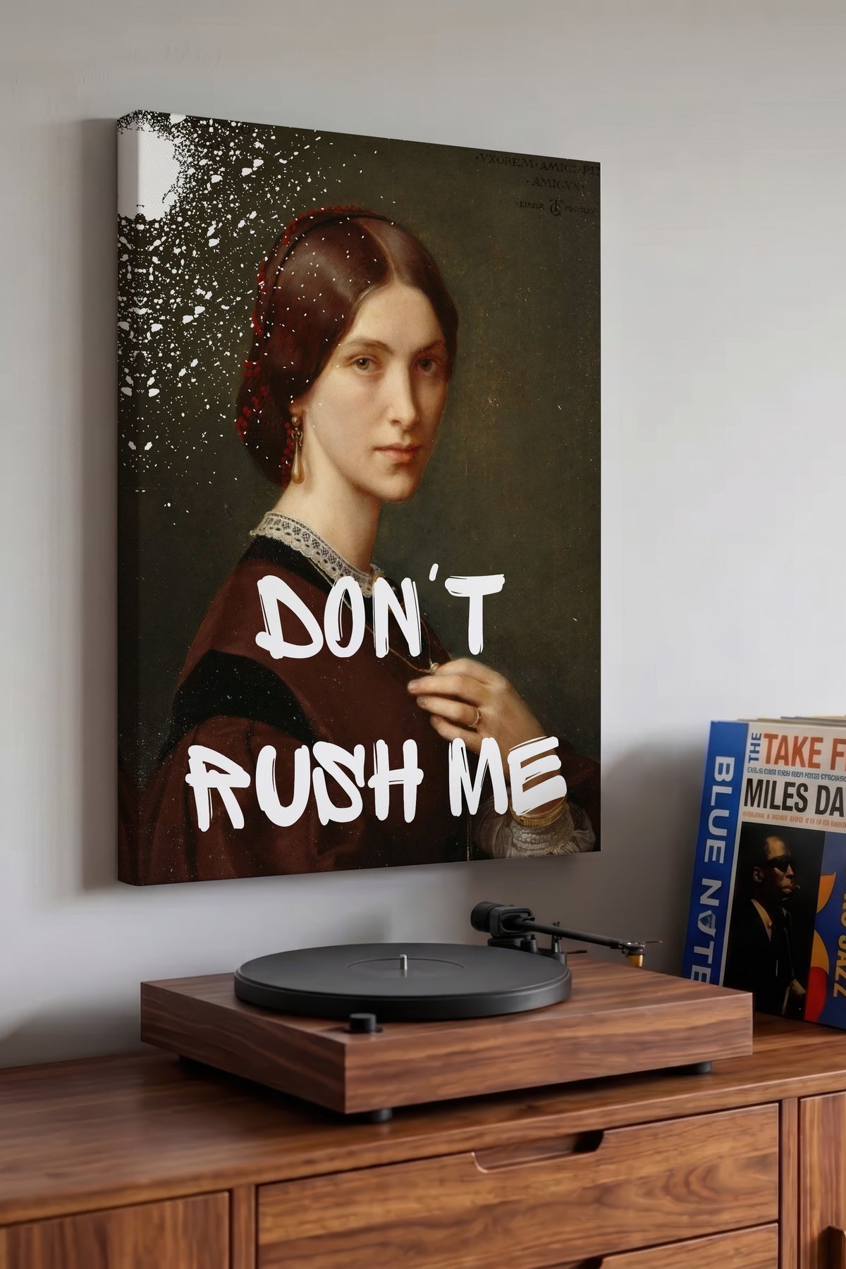 DON'T RUSH ME Alternatif Sanat Kanvas Tablo — NO:105122