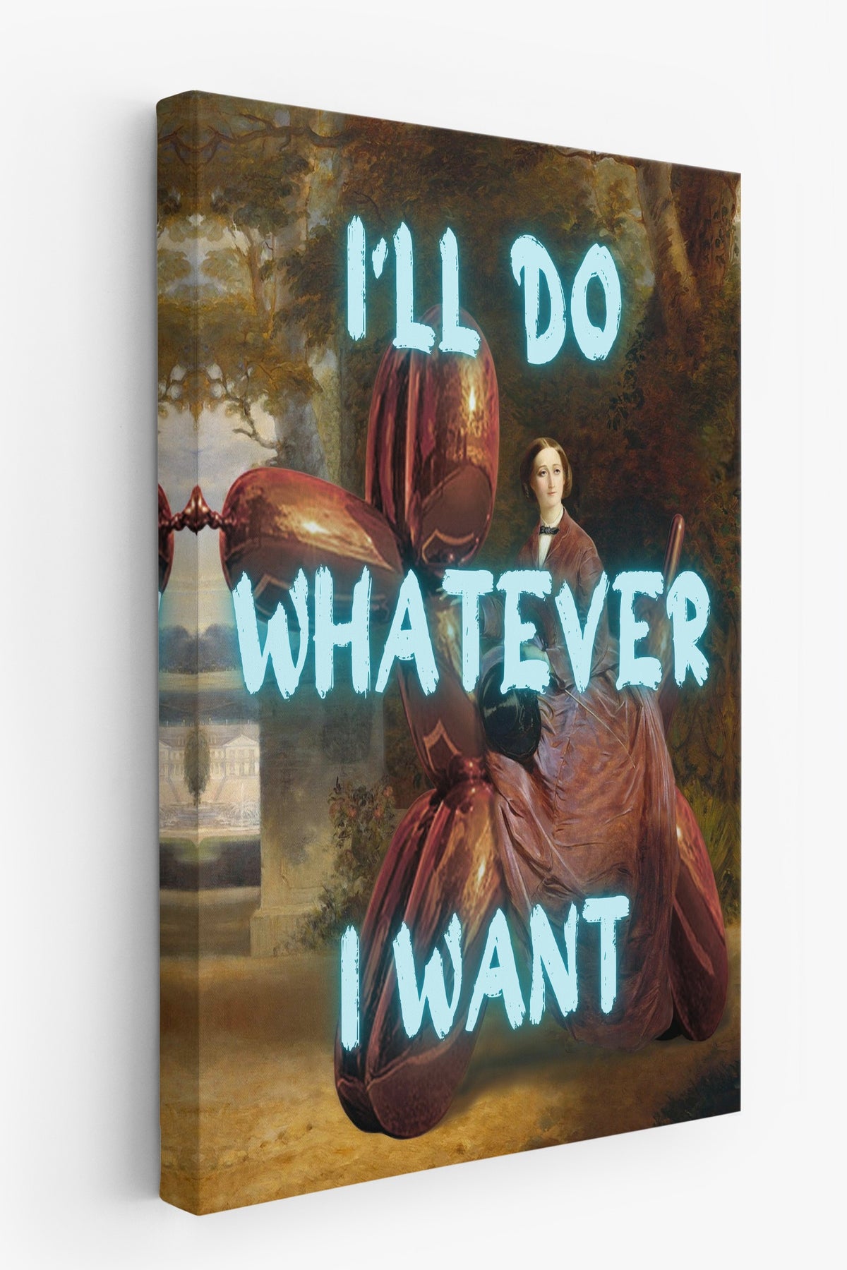 I'LL DO WHATEVER I WANT Alternatif Sanat Kanvas Tablo