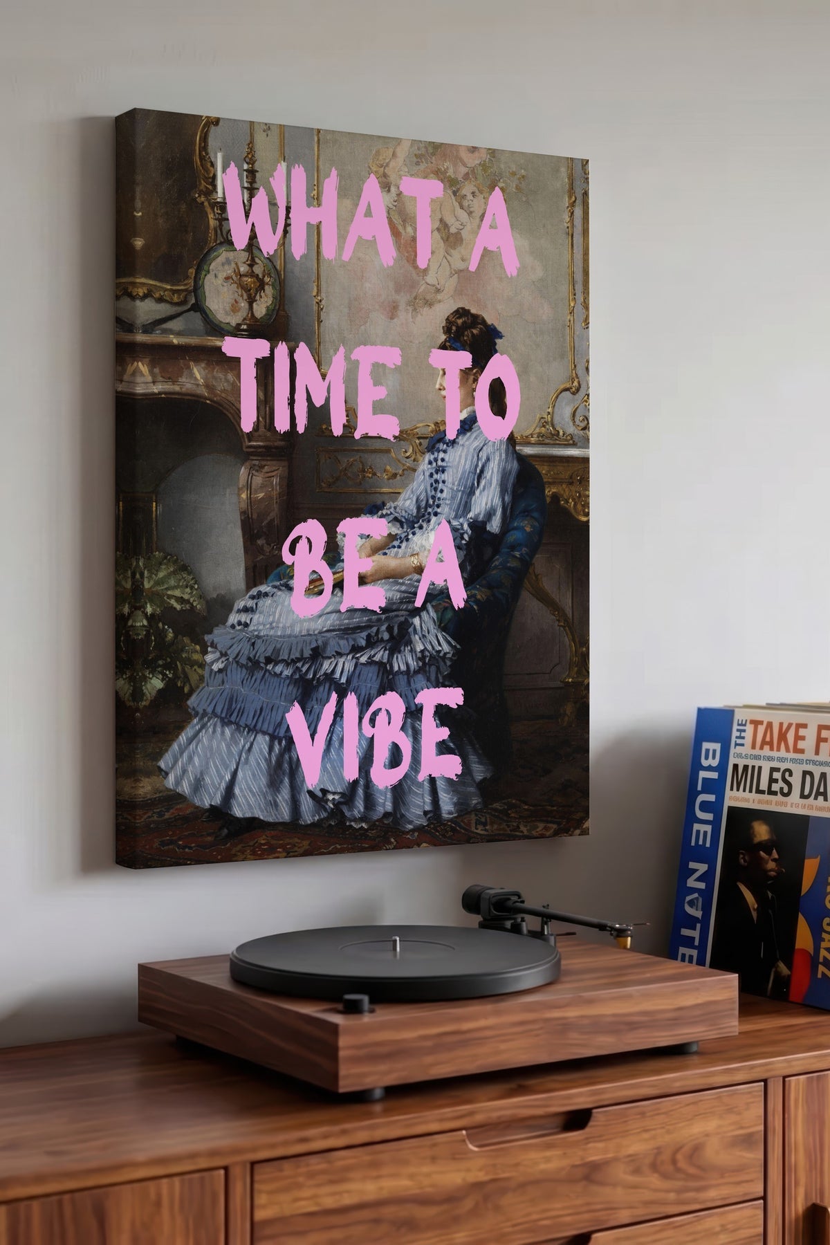 Farklı Tonlarda WHAT A TIME TO BE A VIBE Alternatif Sanat Kanvas Tablo