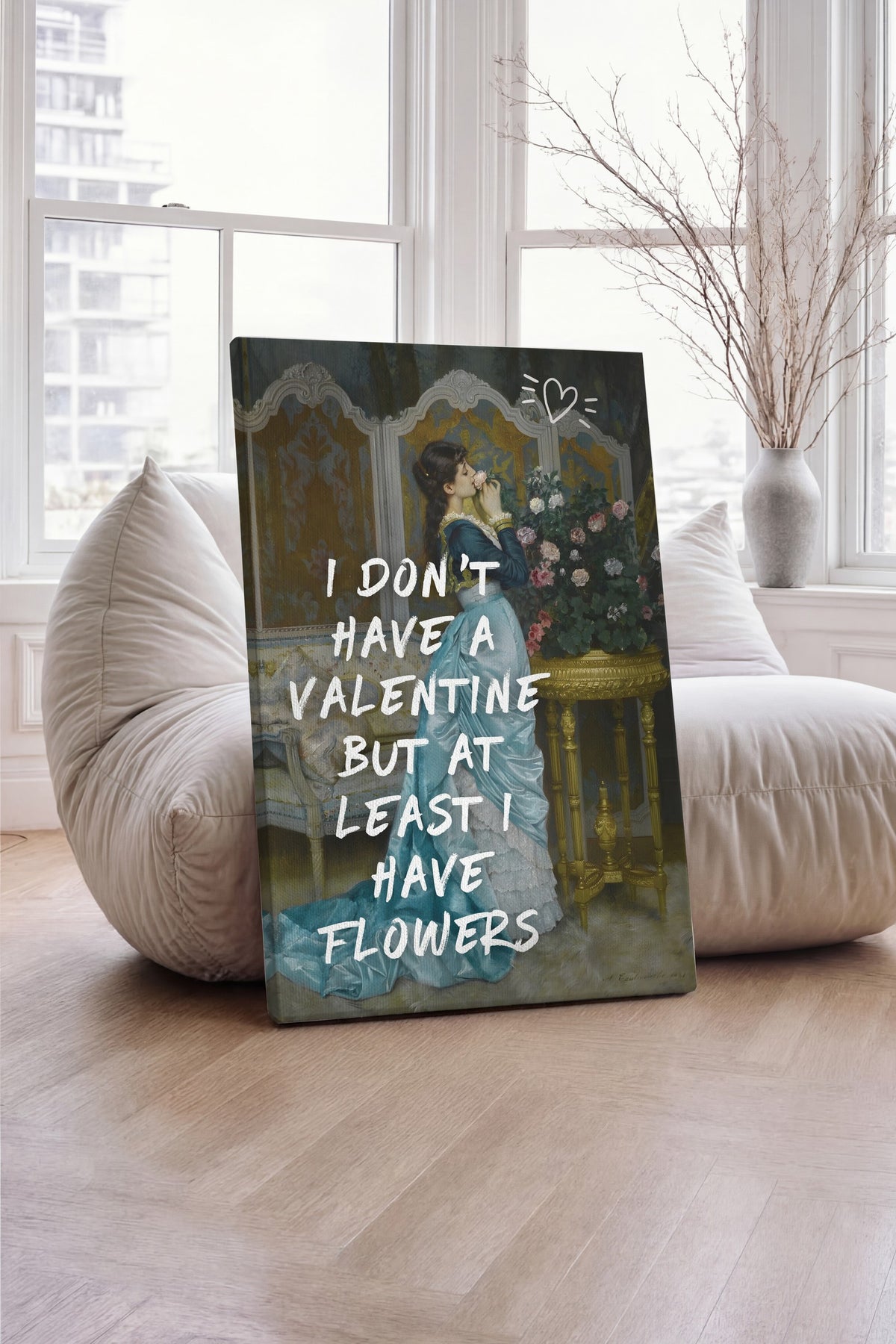 I DON'T HAVE A VALENTINE BUT AT LEAST I HAVE FLOWERS Alternatif Sanat Kanvas Tablo