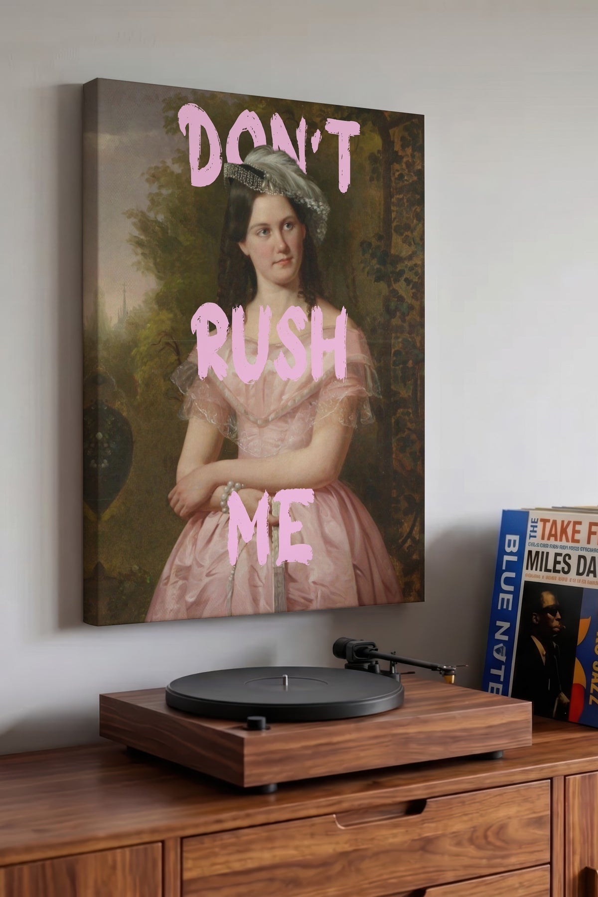 DON'T RUSH ME Alternatif Sanat Kanvas Tablo — NO:105301