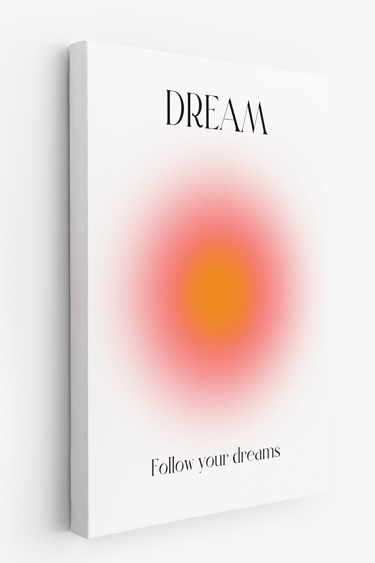 Follow your dreams Aura Kanvas Tablo