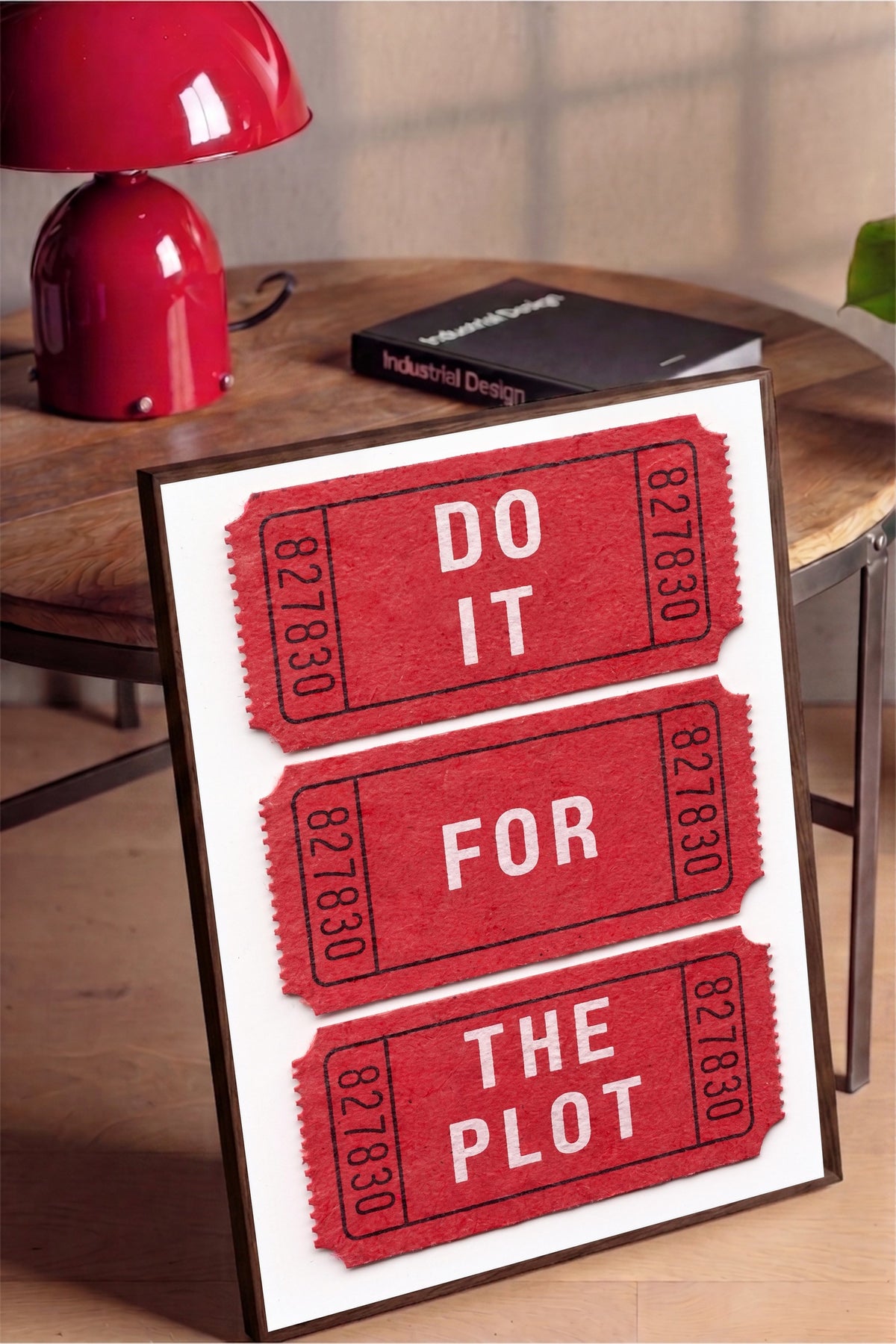 DO IT FOR THE PLOT Poster – Kahverengi Çerçeveli Tablo