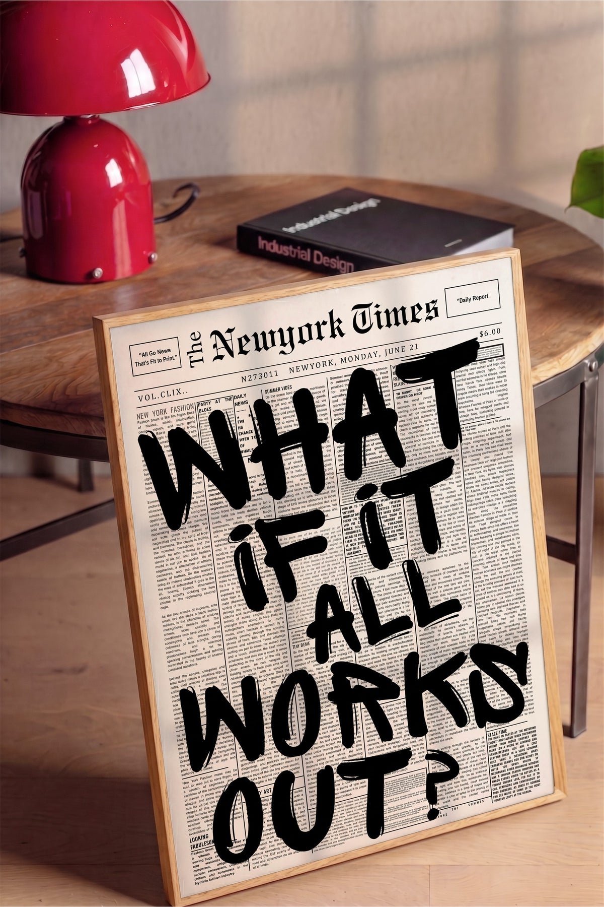 WHAT IF IT ALL WORKS OUT? Poster – Ahşap Çerçeveli Tablo