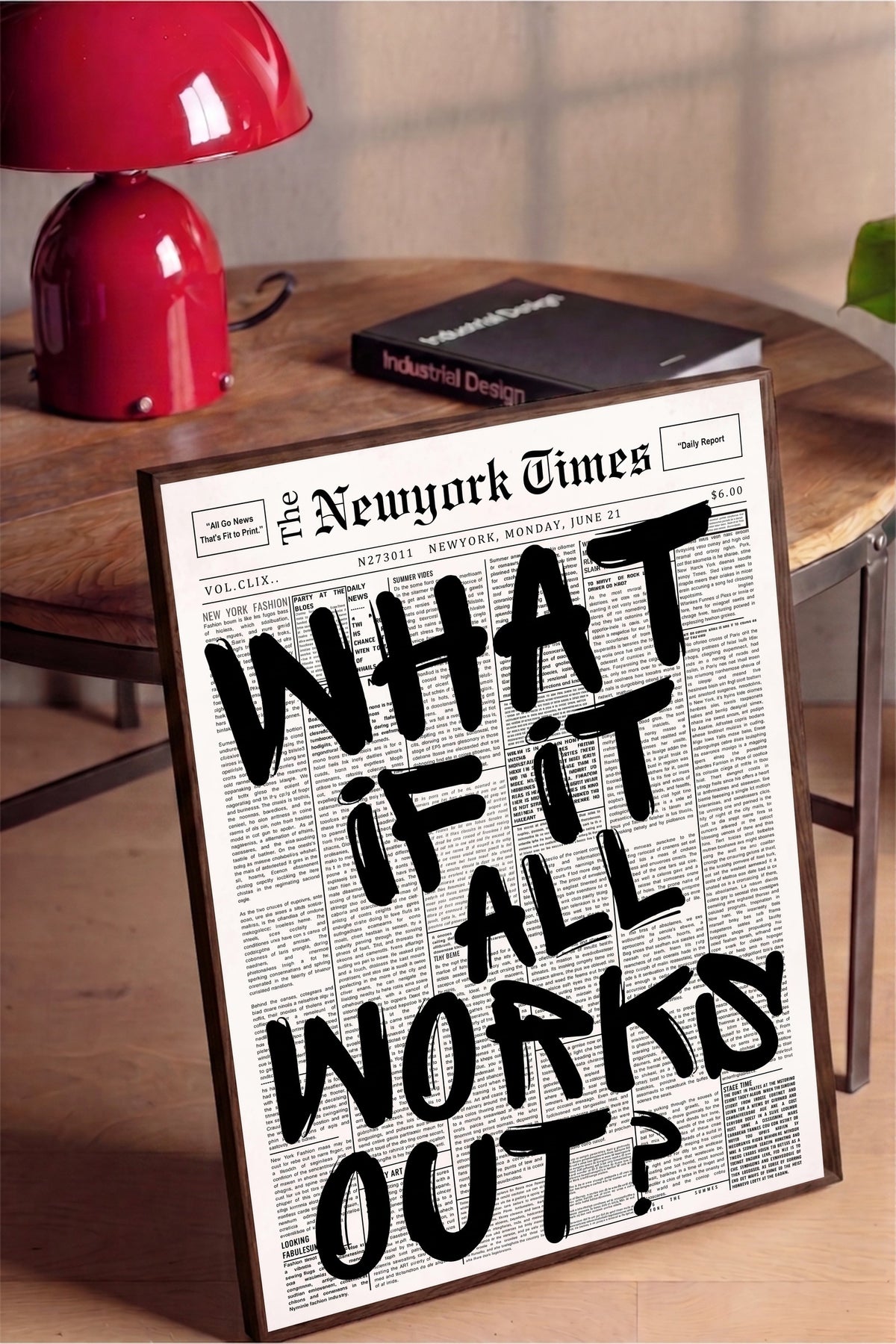 WHAT IF IT ALL WORKS OUT? Poster – Kahverengi Çerçeveli Tablo