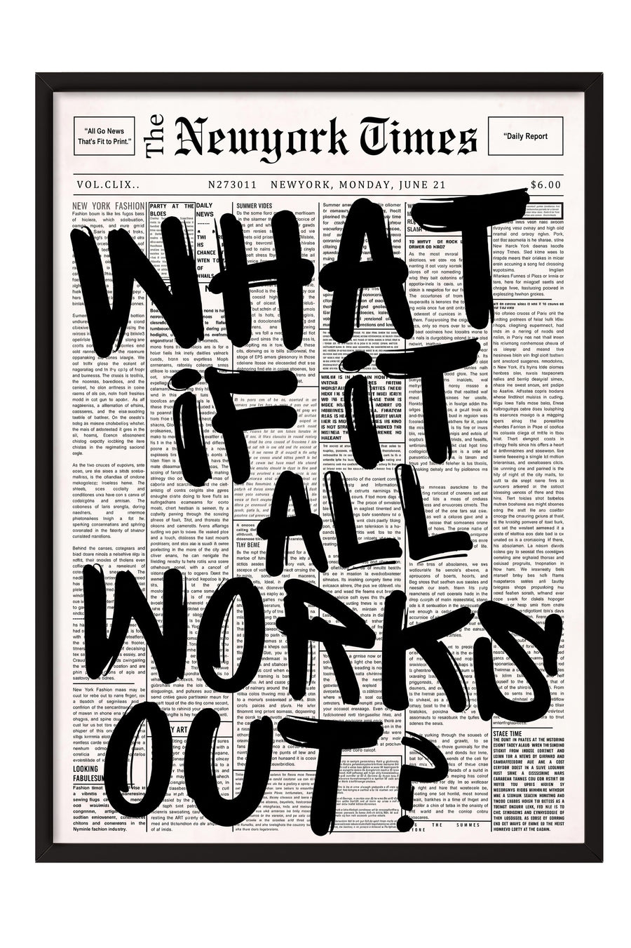 WHAT IF IT ALL WORKS OUT? Poster – Siyah Çerçeveli Tablo