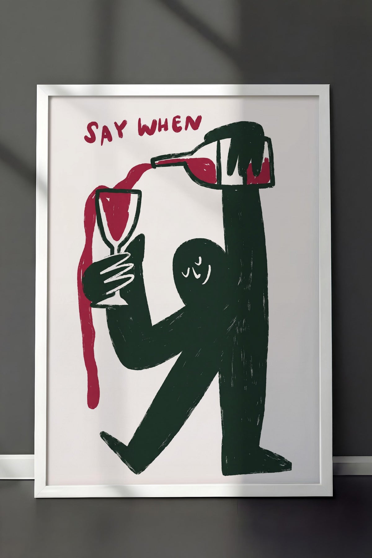 Say When Poster – Beyaz Çerçeveli Tablo