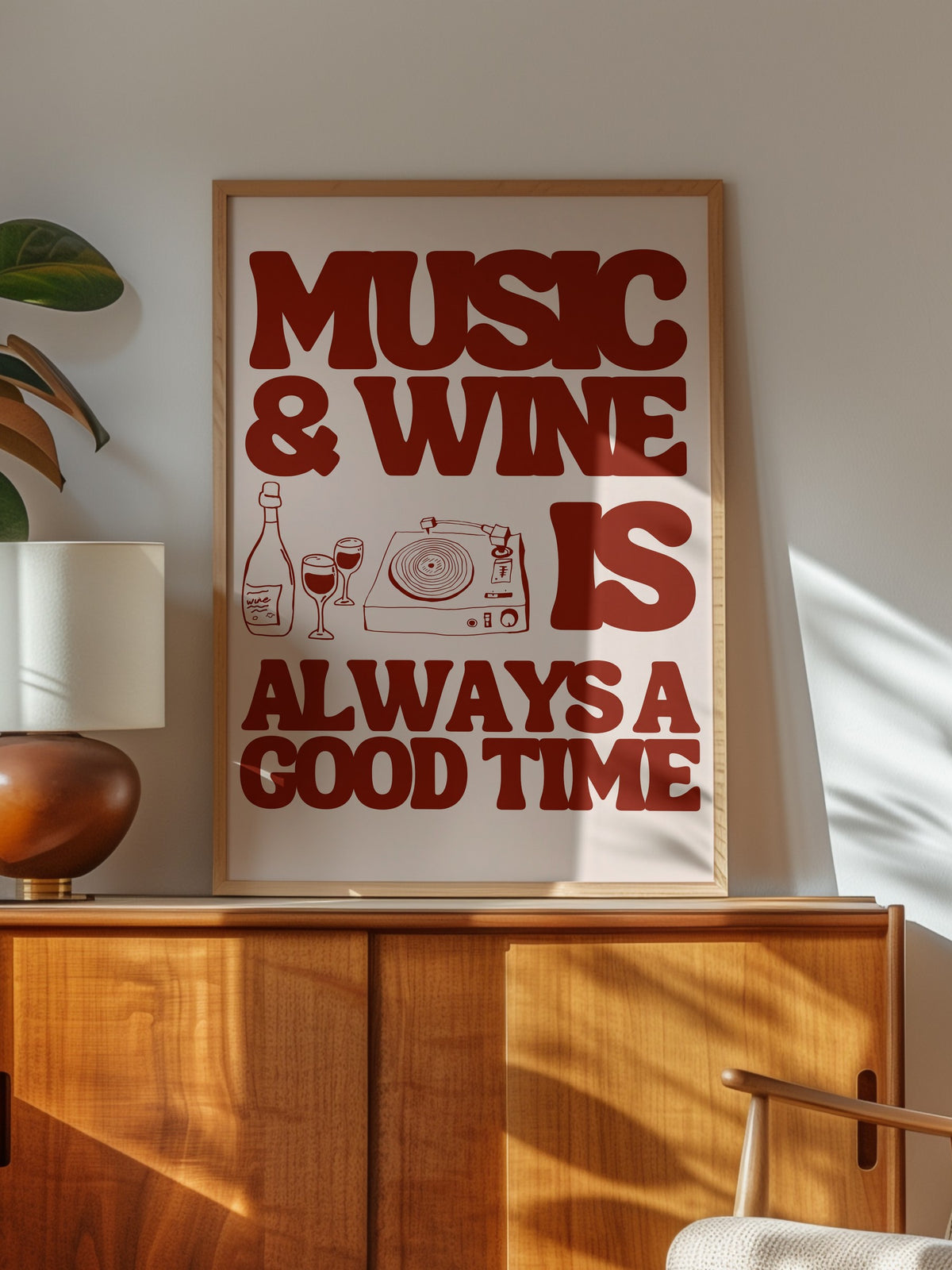MUSIC & WINE IS ALWAYS A GOOD TIME Poster – Ahşap Çerçeveli Tablo