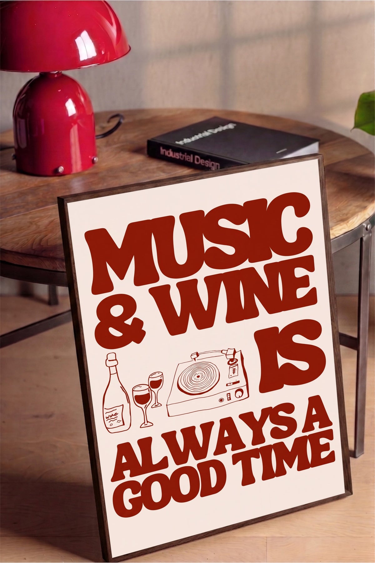 MUSIC & WINE IS ALWAYS A GOOD TIME Poster – Kahverengi Çerçeveli Tablo