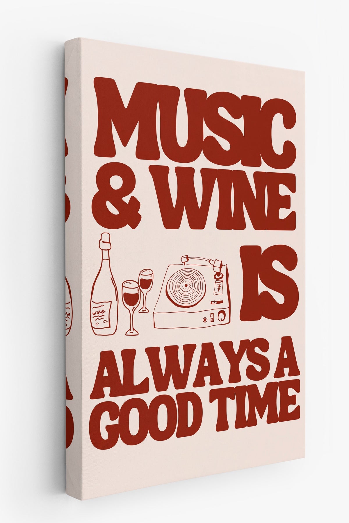 MUSIC & WINE IS ALWAYS A GOOD TIME Kanvas Tablo