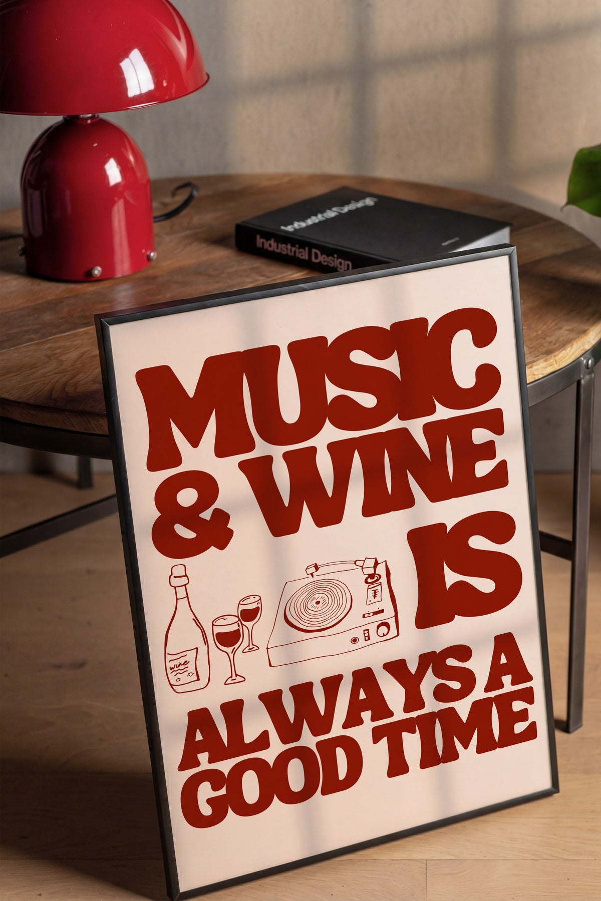 MUSIC & WINE IS ALWAYS A GOOD TIME Poster – Siyah Çerçeveli Tablo