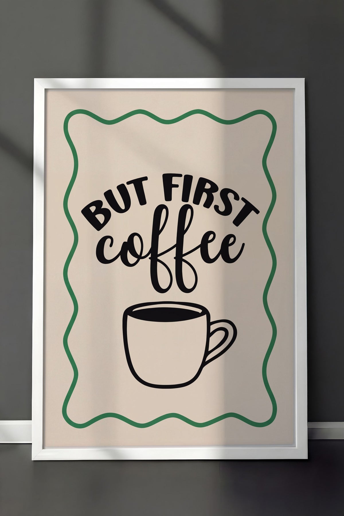 BUT FIRST coffee Poster – Beyaz Çerçeveli Tablo