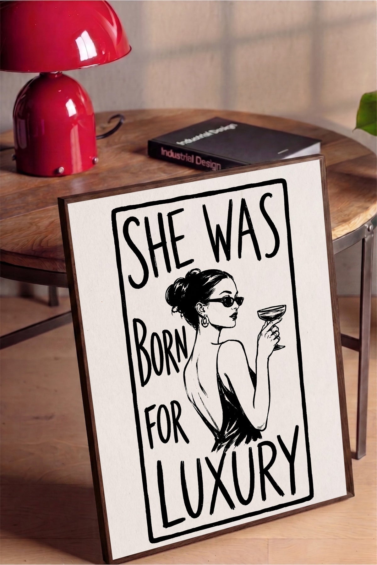 SHE WAS BORN FOR LUXURY Poster – Kahverengi Çerçeveli Tablo