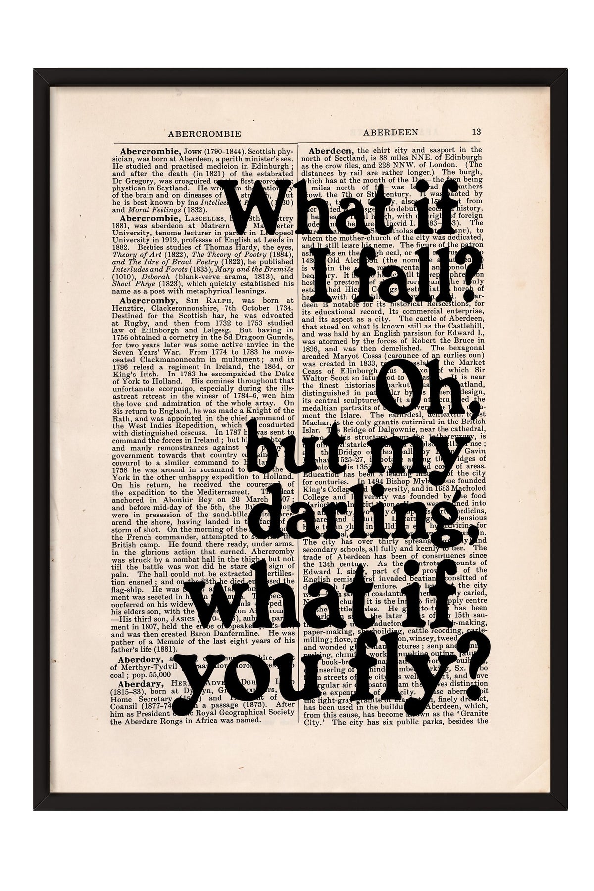What if I fall? Oh, but my darling, what if you fly? Poster – Siyah Çerçeveli Tablo