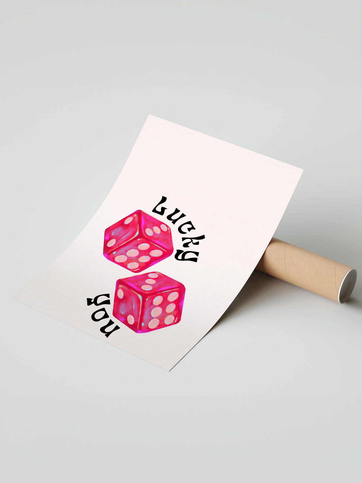 Lucky you Çerçevesiz Poster