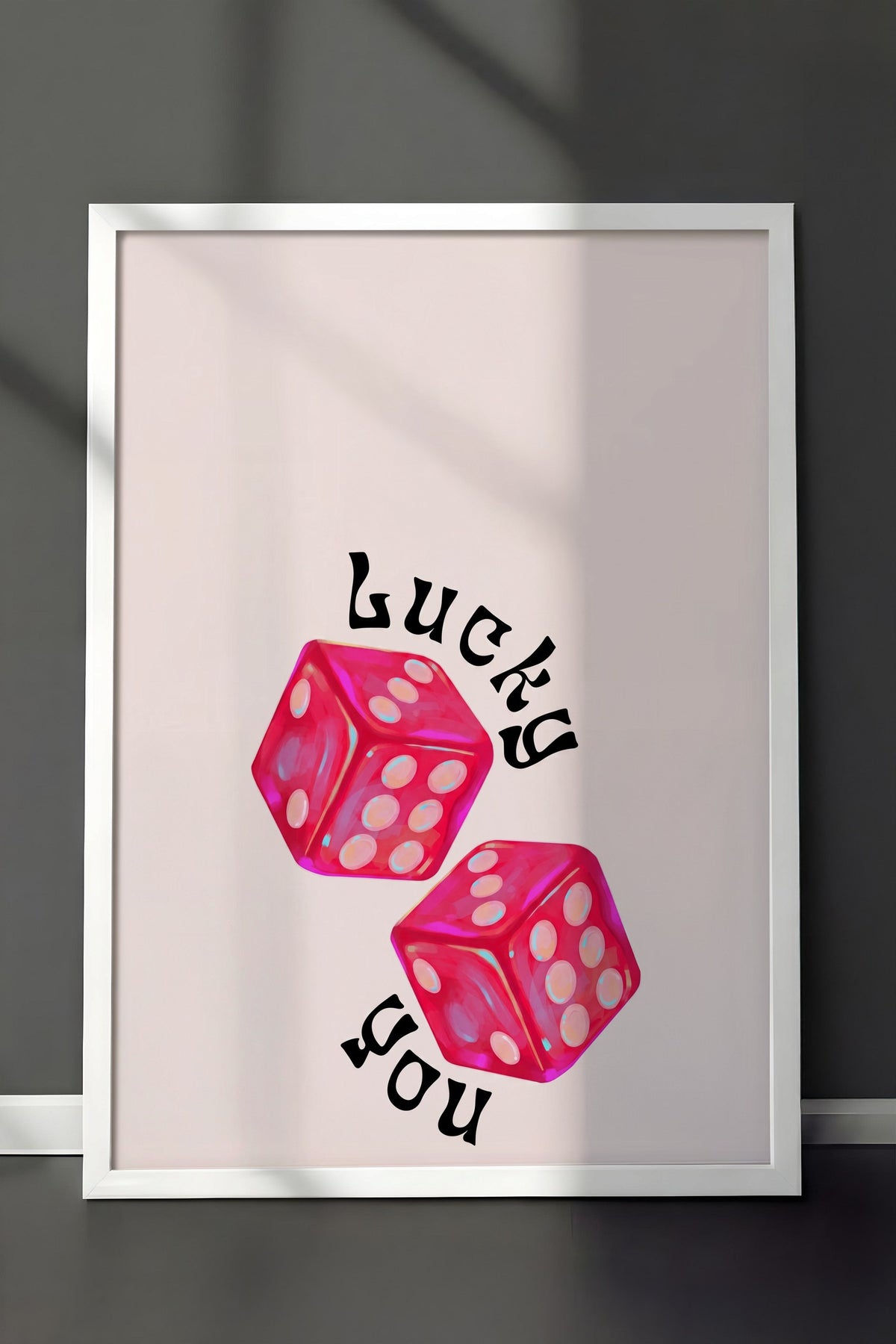 Lucky you Poster – Beyaz Çerçeveli Tablo