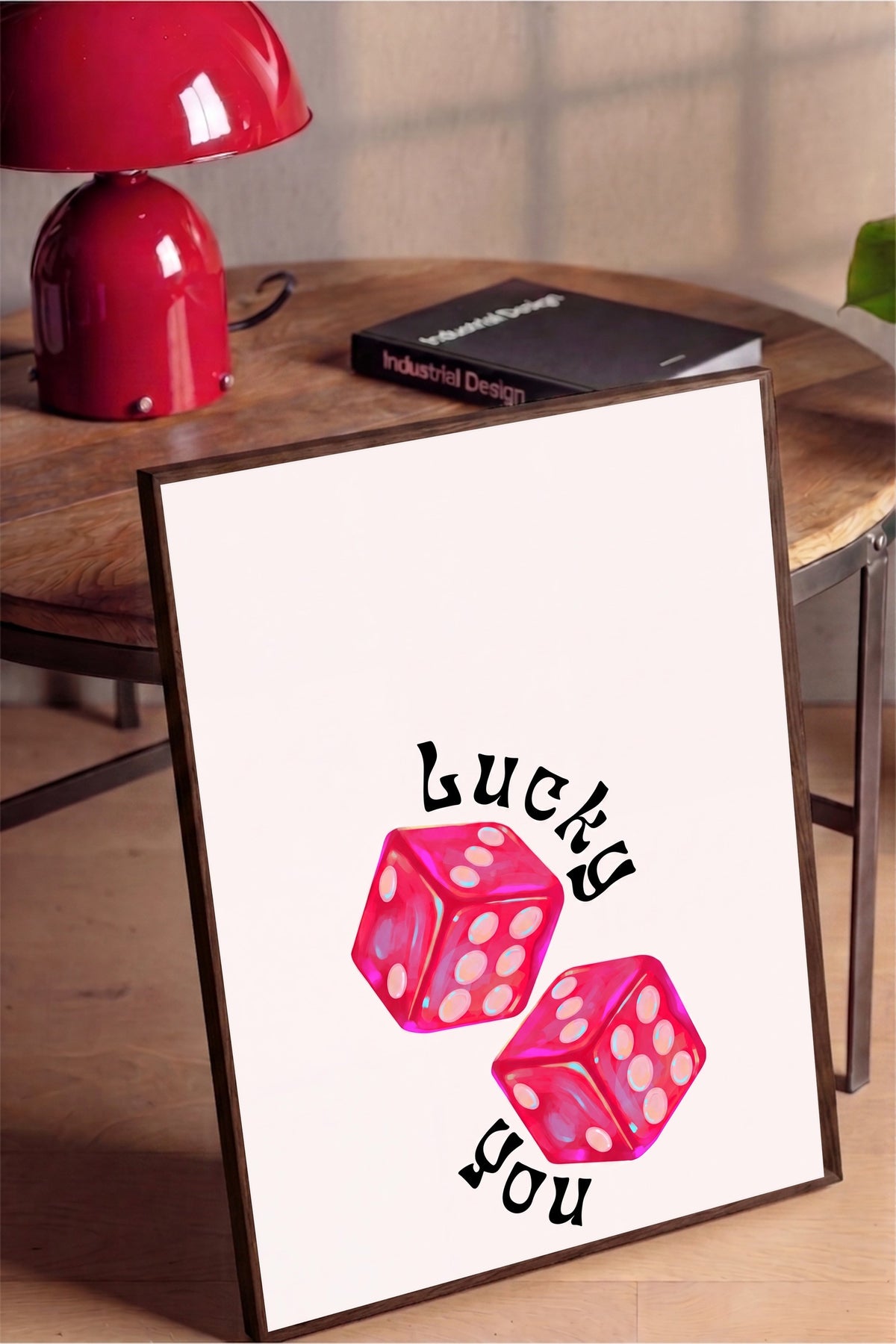 Lucky you Poster – Kahverengi Çerçeveli Tablo