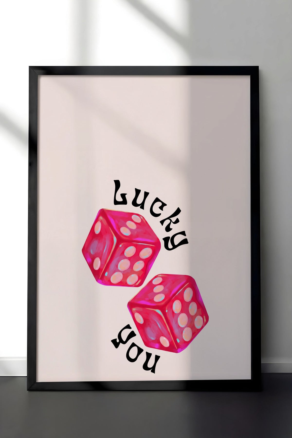 Lucky you Poster – Siyah Çerçeveli Tablo