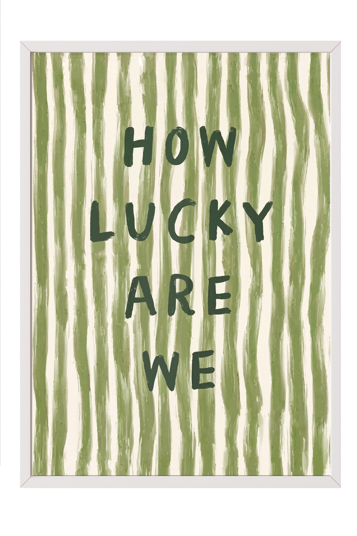 HOW LUCKY ARE WE Poster – Beyaz Çerçeveli Tablo
