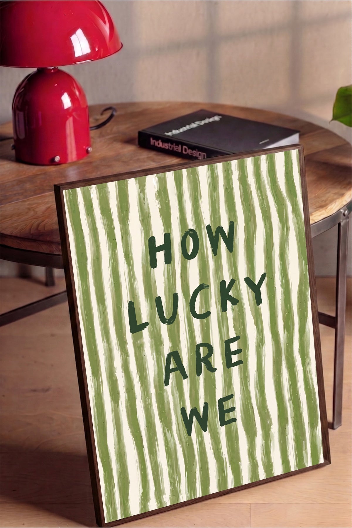 HOW LUCKY ARE WE Poster – Kahverengi Çerçeveli Tablo