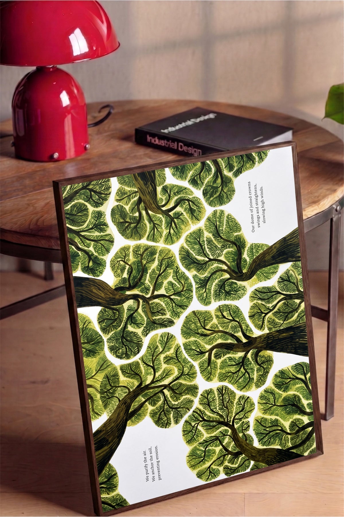 We purify the air. We anchor the soil, preventing erosion. Poster – Kahverengi Çerçeveli Tablo