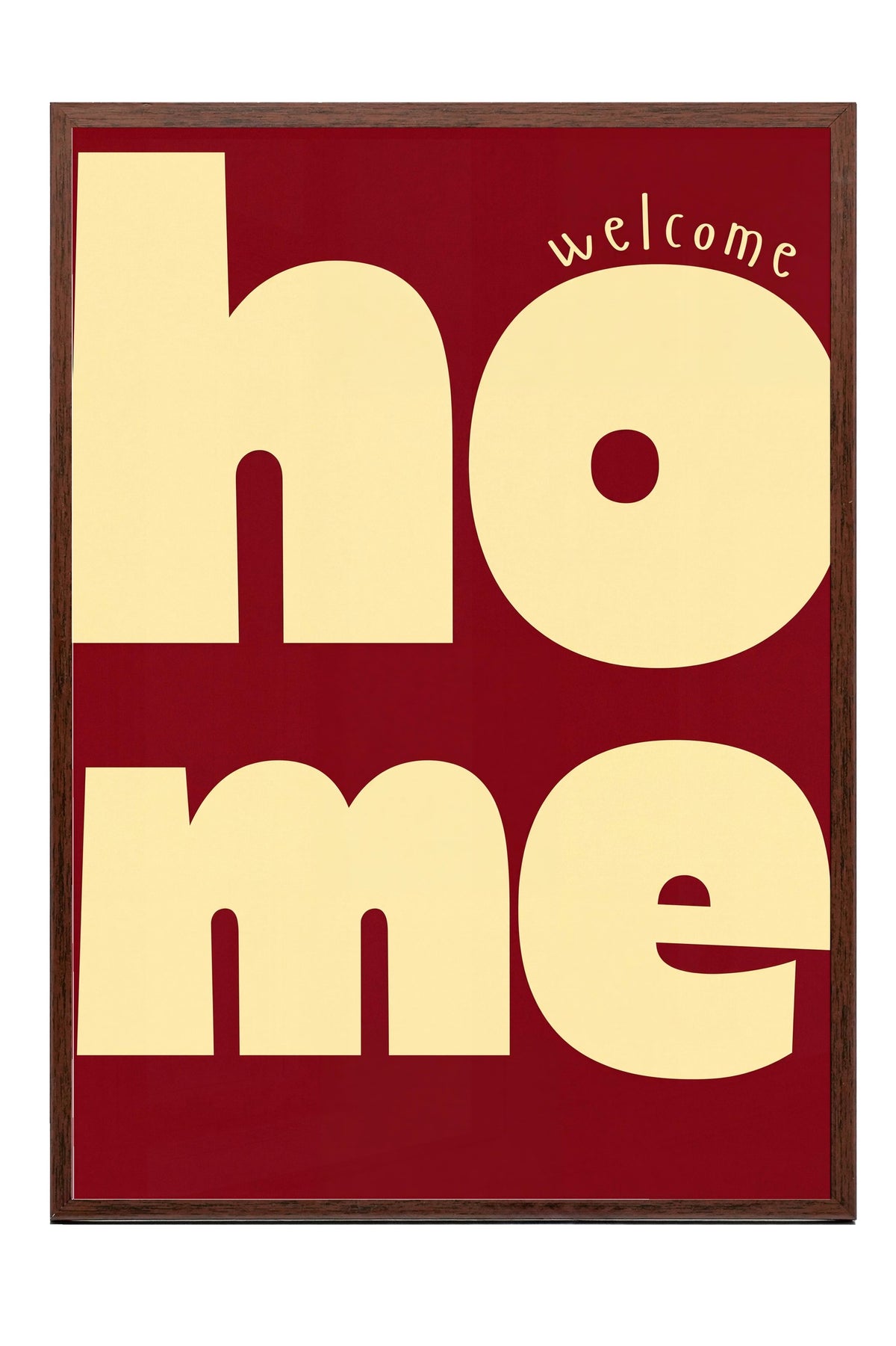 welcome home Poster – Kahverengi Çerçeveli Tablo
