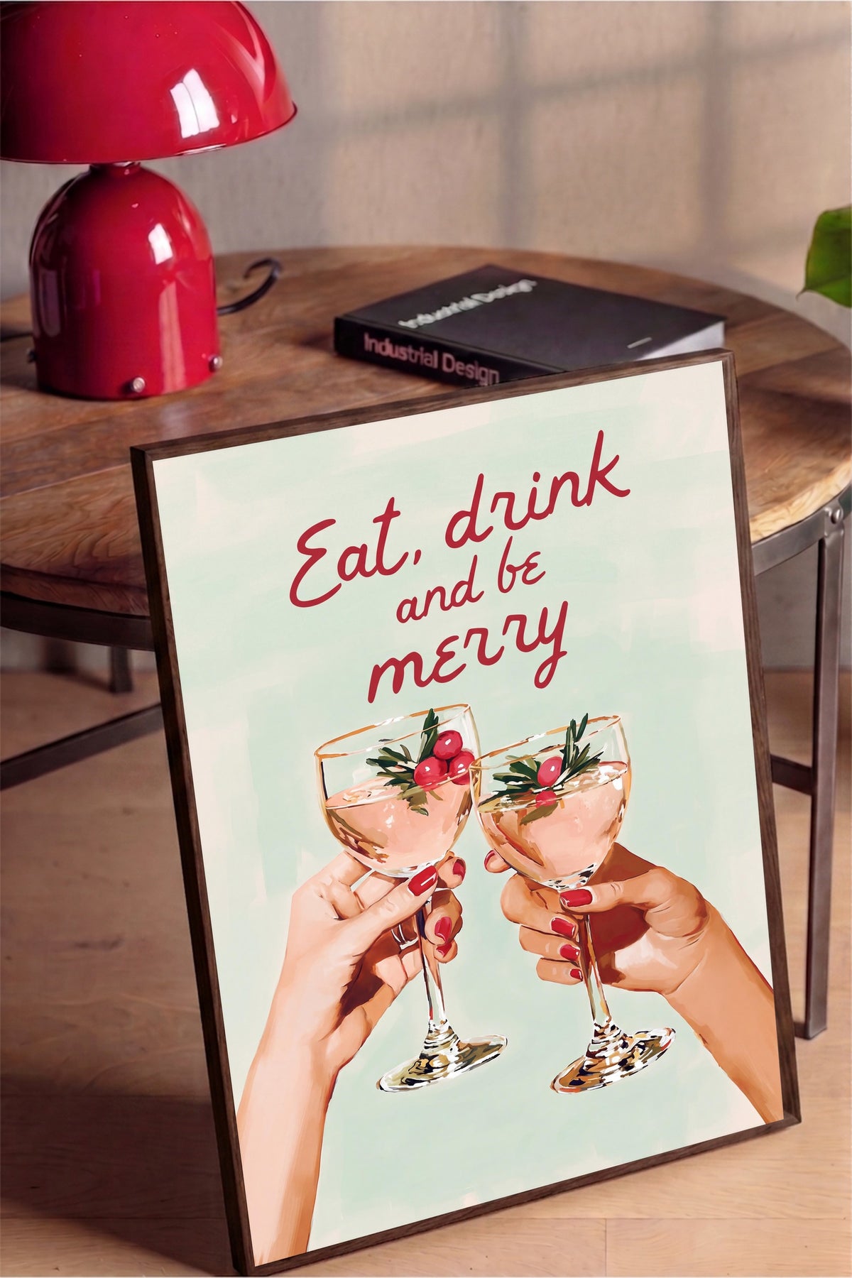 Eat, drink and be merry Poster – Kahverengi Çerçeveli Tablo