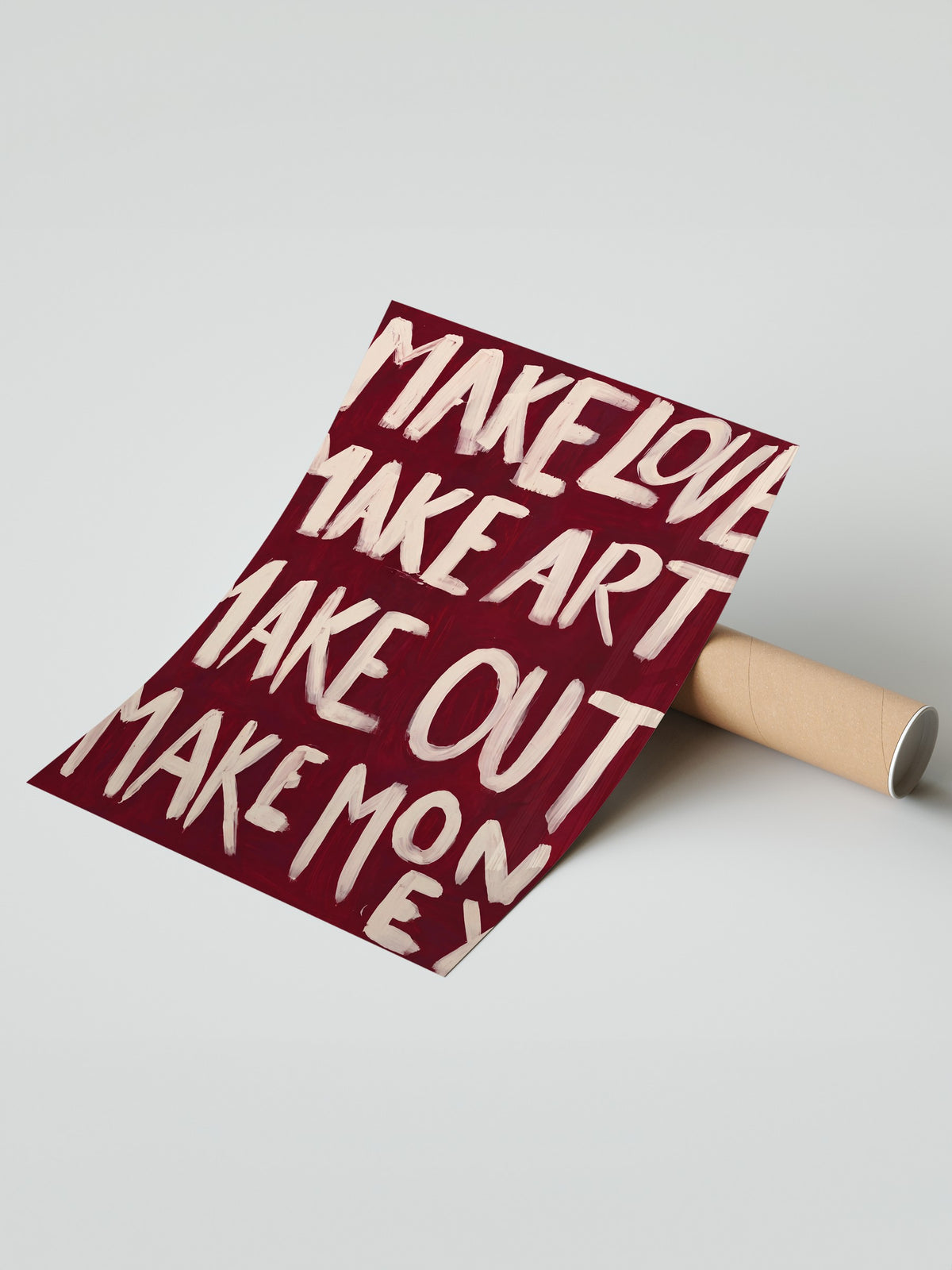 MAKE LOVE MAKE ART MAKE OUT MAKE MONEY Çerçevesiz Poster