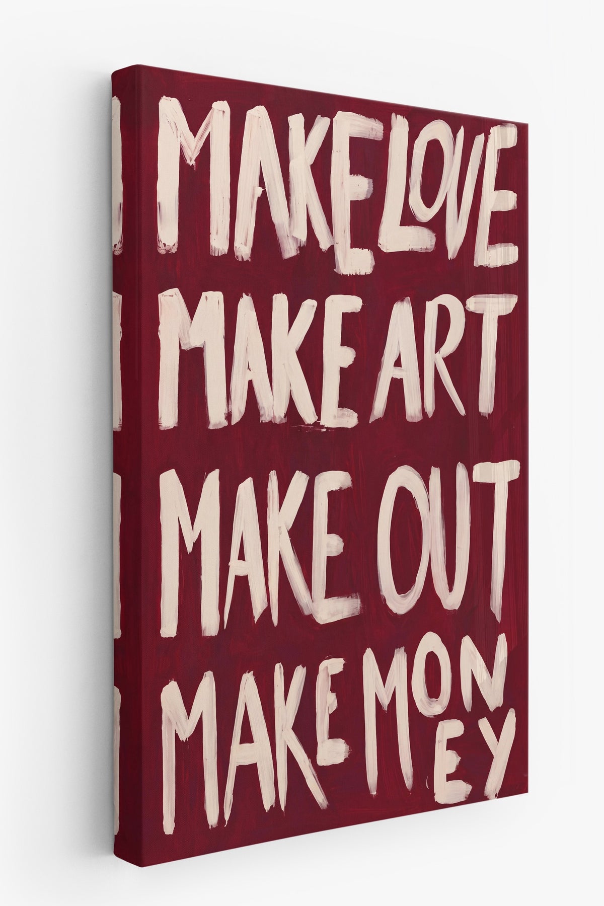 MAKE LOVE MAKE ART MAKE OUT MAKE MONEY Kanvas Tablo — NO:160323