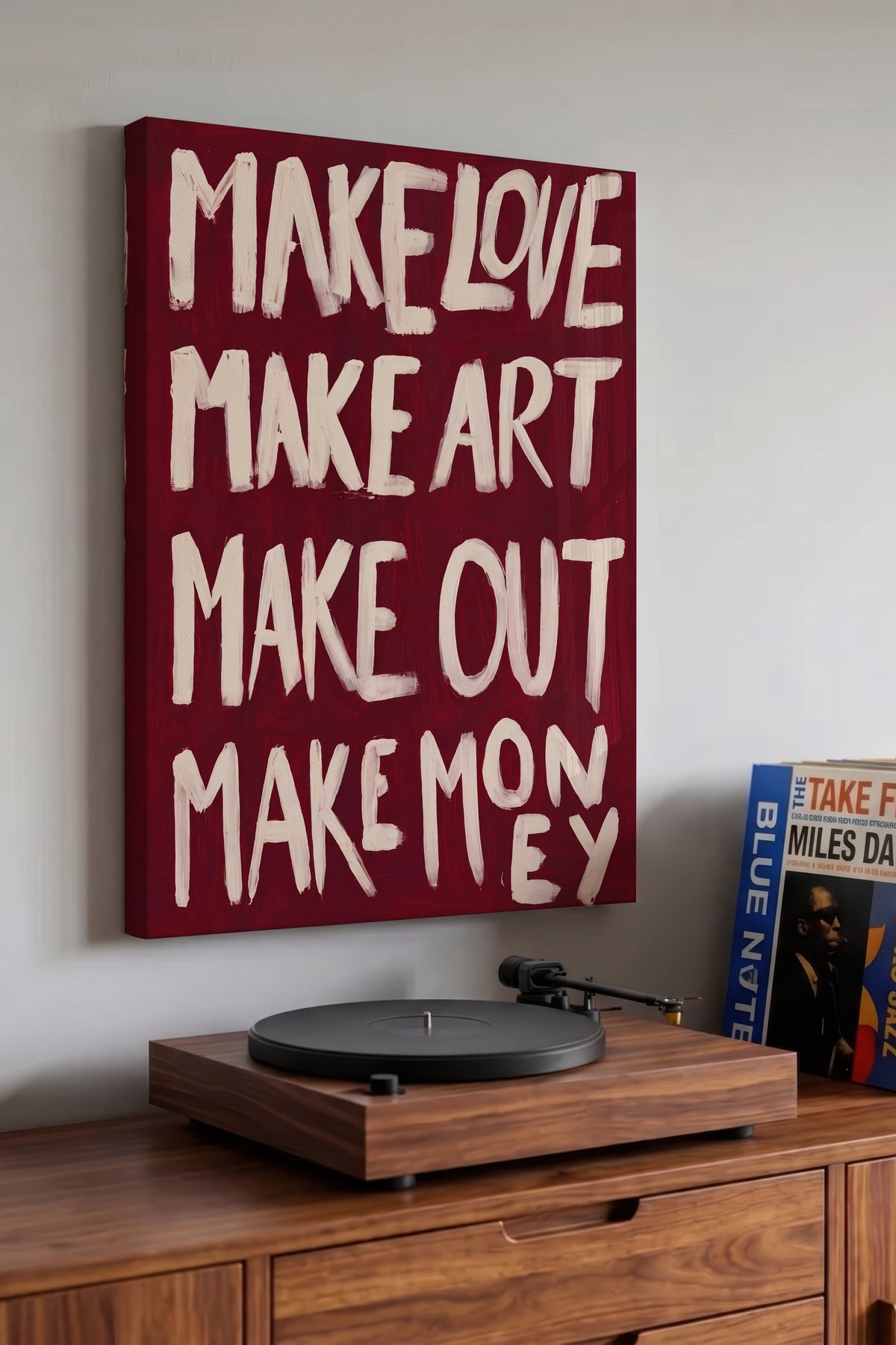 MAKE LOVE MAKE ART MAKE OUT MAKE MONEY Kanvas Tablo — NO:160323
