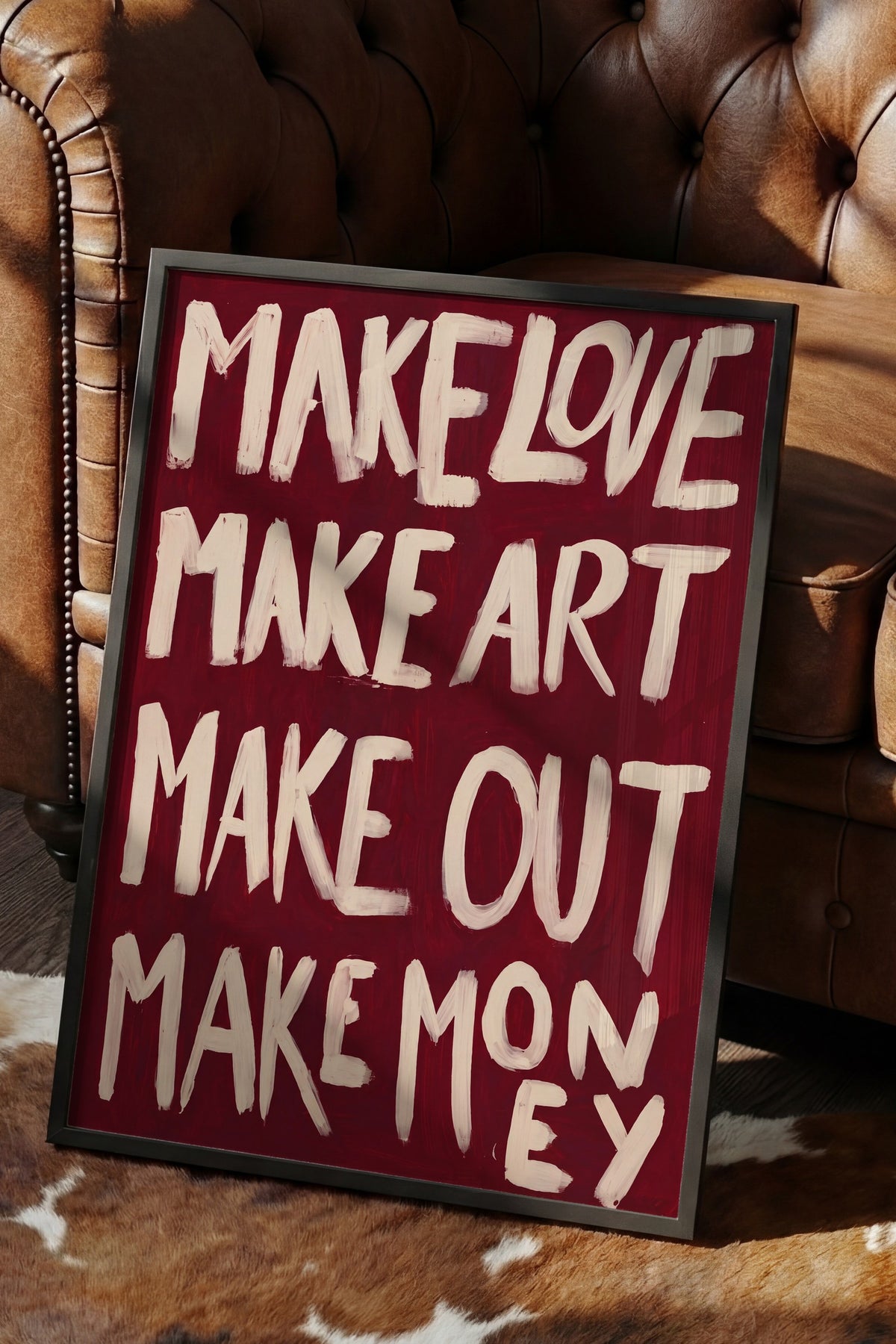 MAKE LOVE MAKE ART MAKE OUT MAKE MONEY Poster – Siyah Çerçeveli Tablo