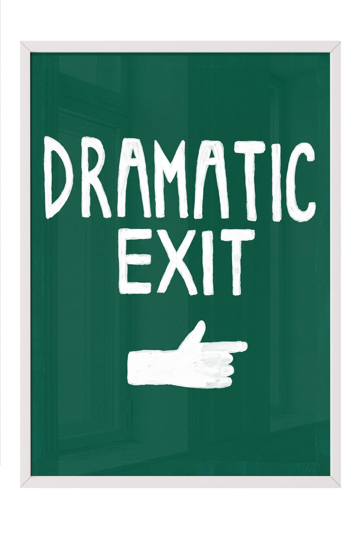 DRAMATIC EXIT Poster – Beyaz Çerçeveli Tablo
