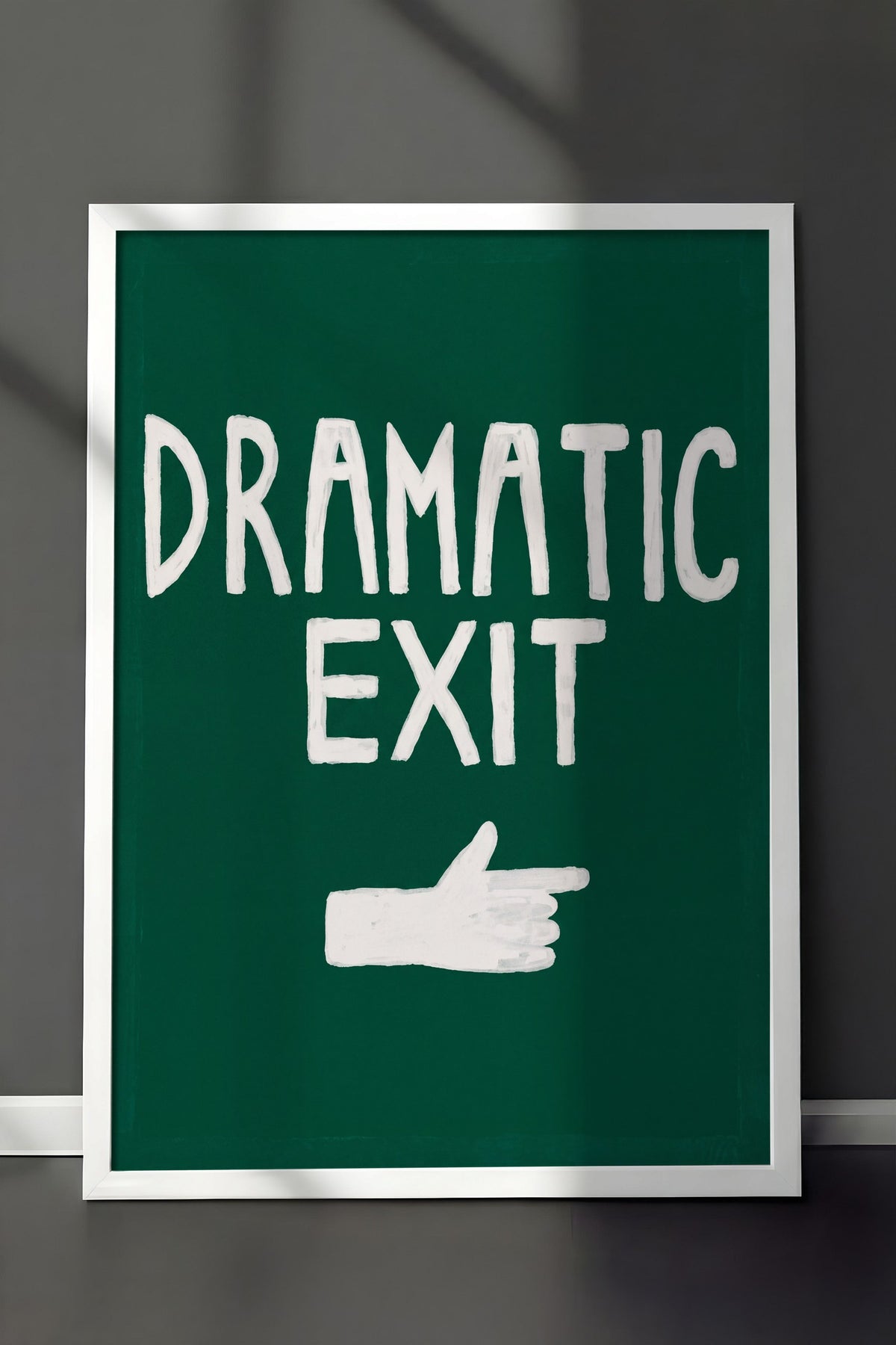 DRAMATIC EXIT Poster – Beyaz Çerçeveli Tablo
