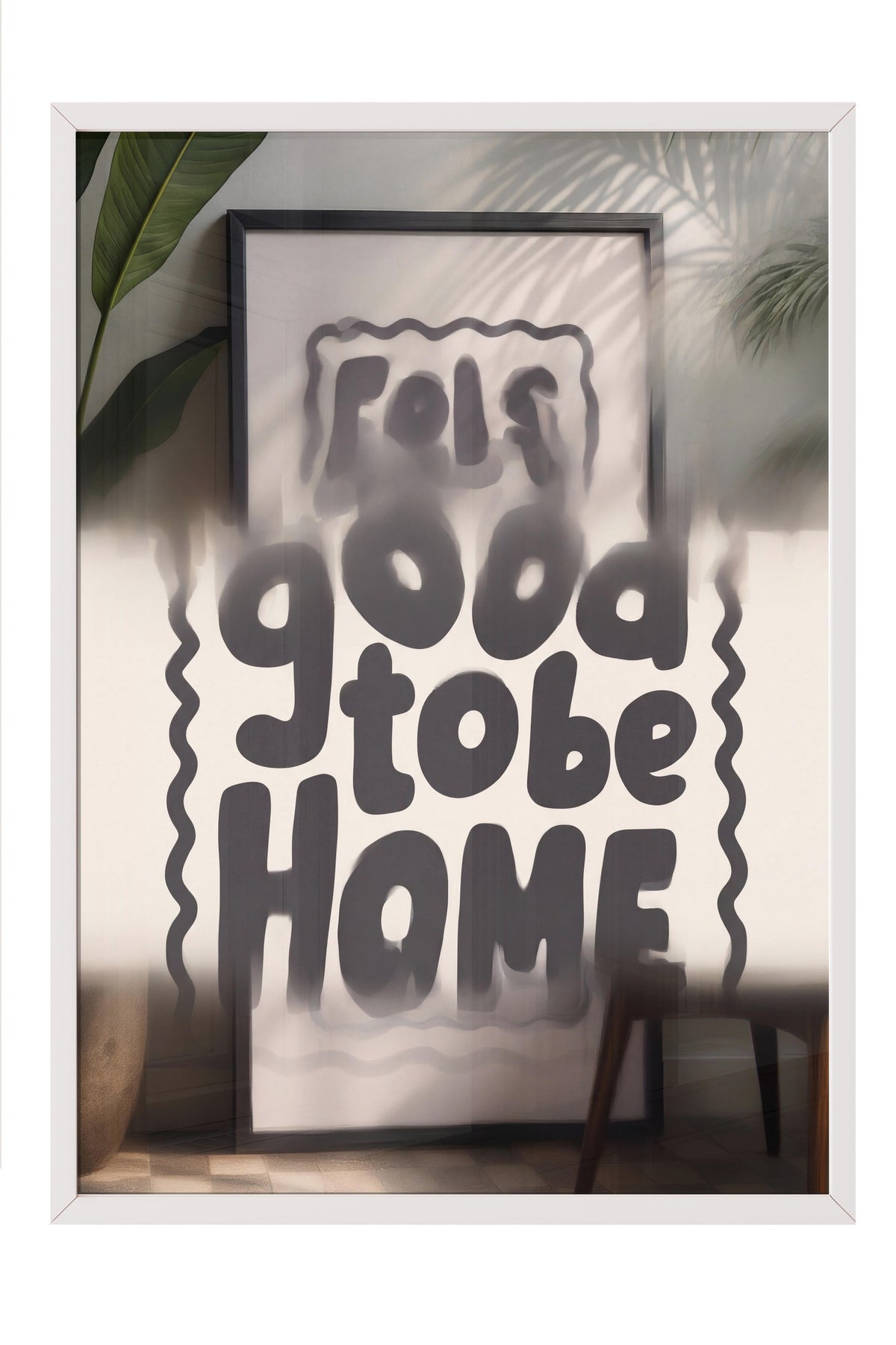 Feels good to be home Poster – Beyaz Çerçeveli Tablo