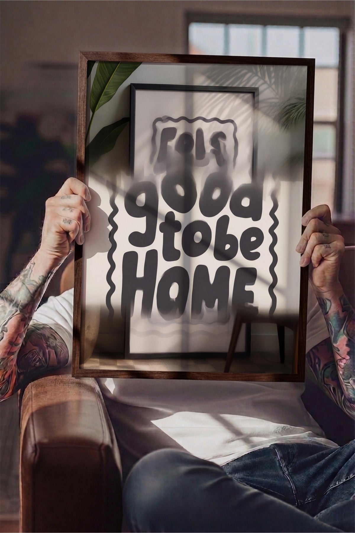 Feels good to be home Poster – Kahverengi Çerçeveli Tablo