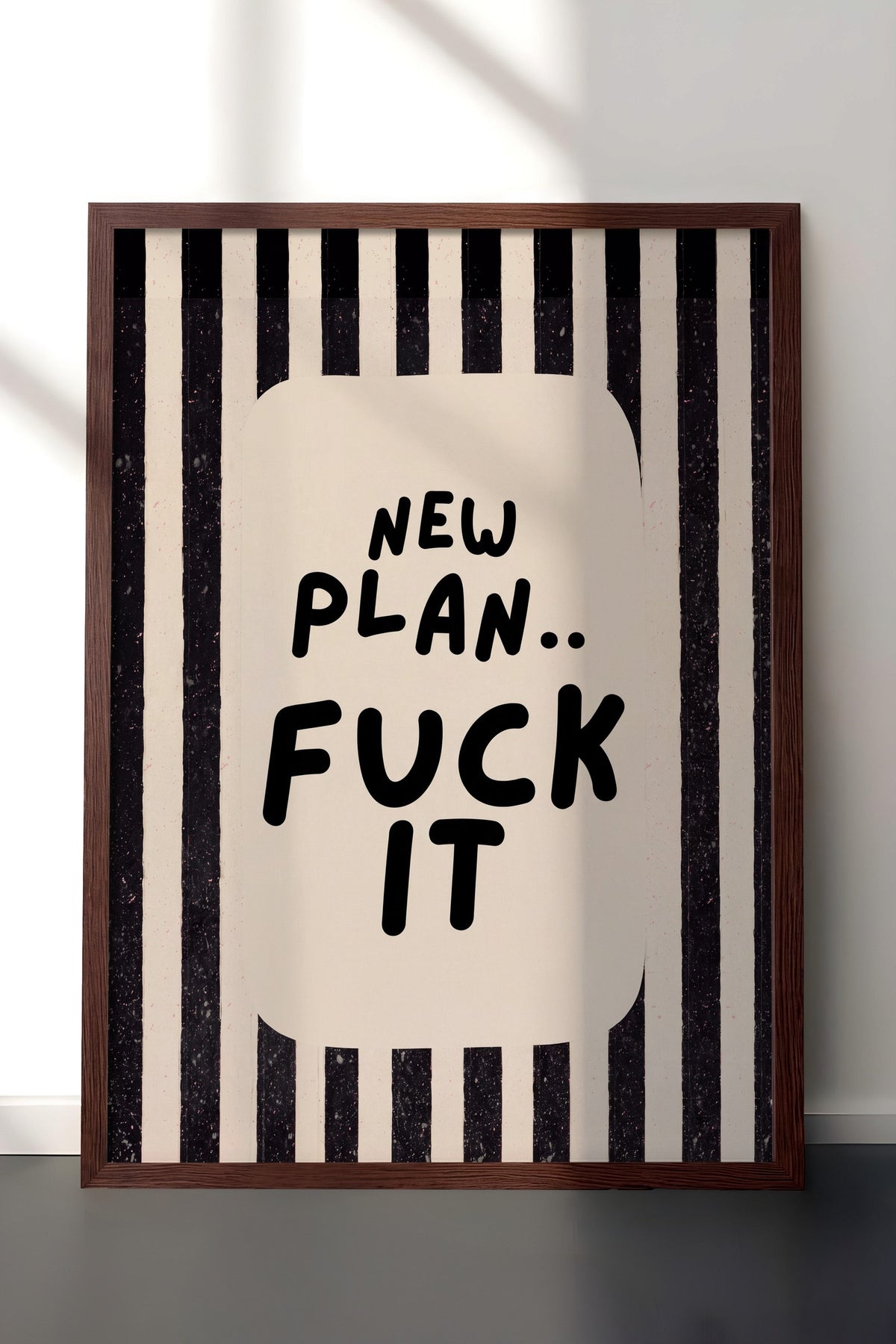 NEW PLAN.. FUCK IT Poster – Kahverengi Çerçeveli Tablo