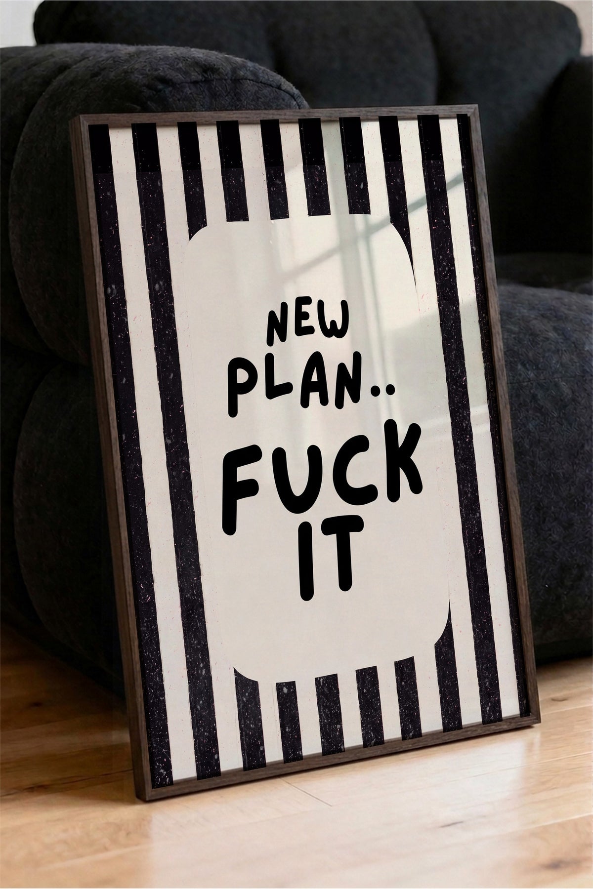 NEW PLAN.. FUCK IT Poster – Kahverengi Çerçeveli Tablo