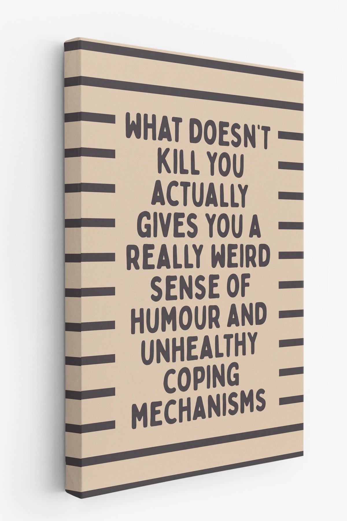 What doesn't kill you actually gives you a really weird sense of humour and unhealthy coping mechanisms Kanvas Tablo