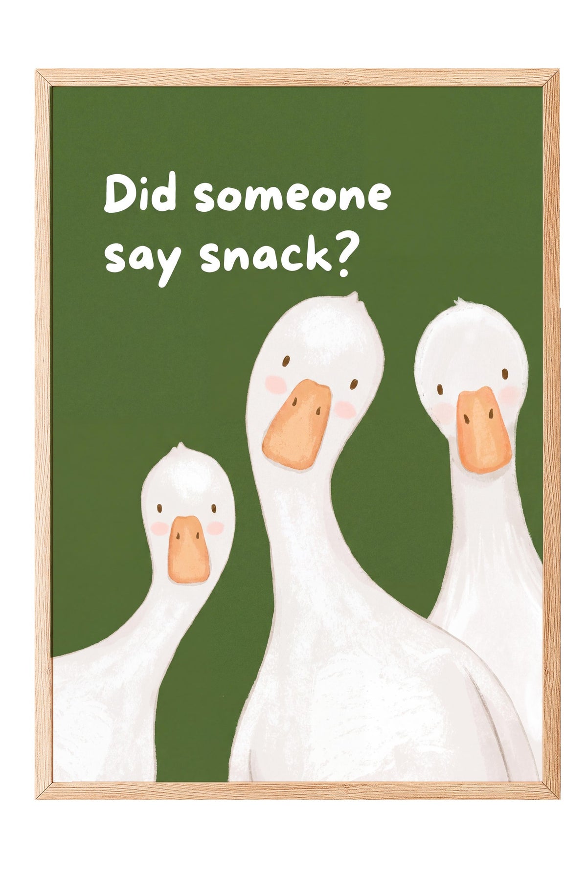 Did someone say snack? Poster – Ahşap Çerçeveli Tablo