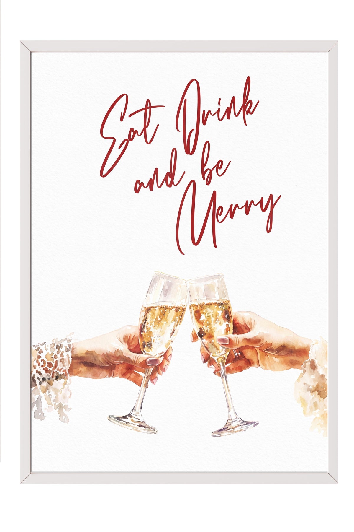 Eat Drink and be Merry Poster – Beyaz Çerçeveli Tablo