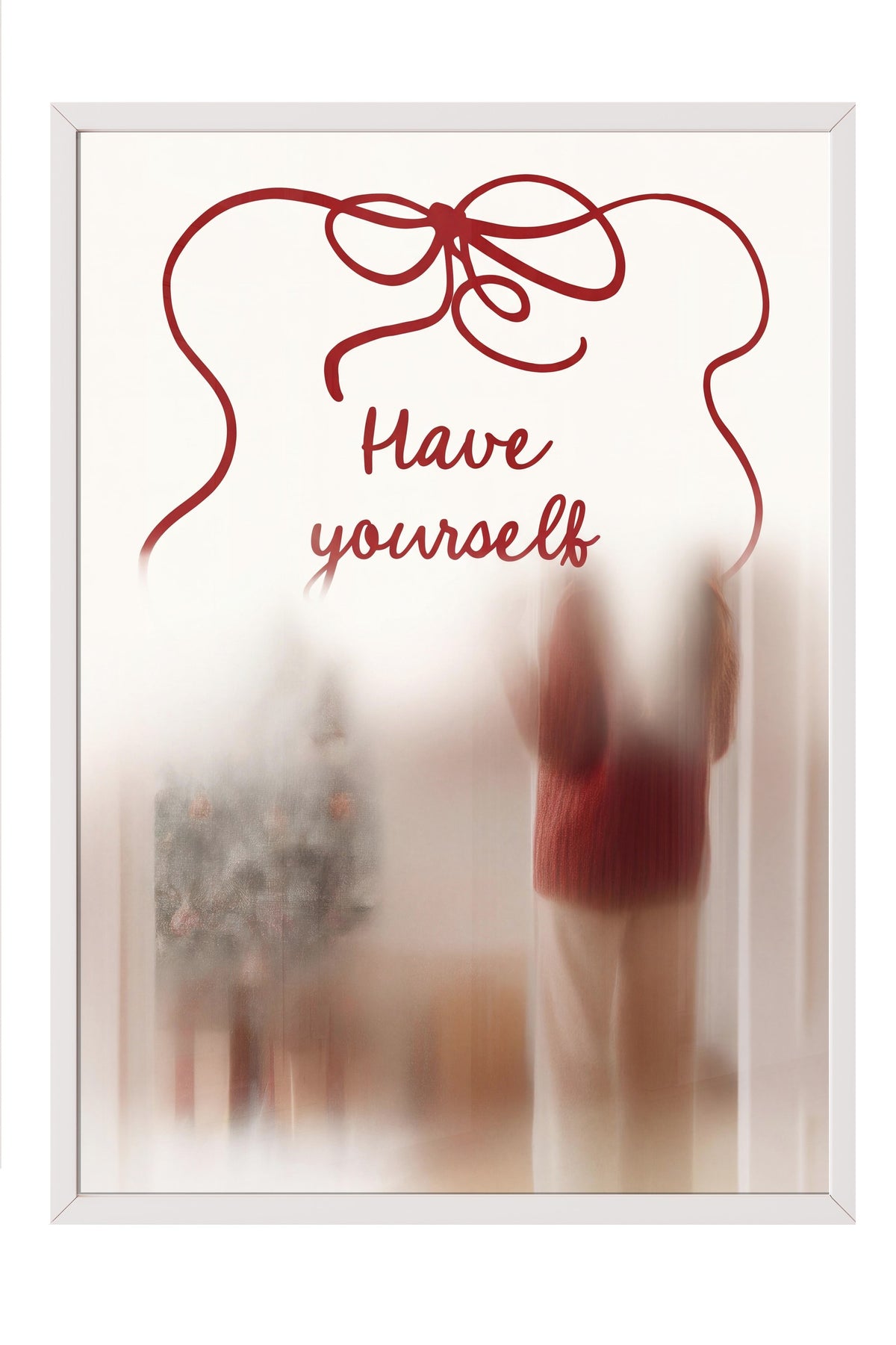 Have yourself Poster – Beyaz Çerçeveli Tablo