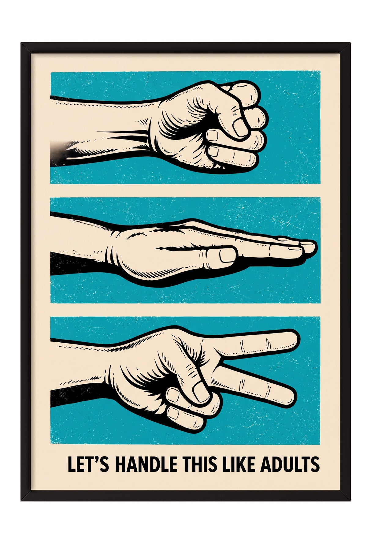 LET'S HANDLE THIS LIKE ADULTS Poster – Siyah Çerçeveli Tablo