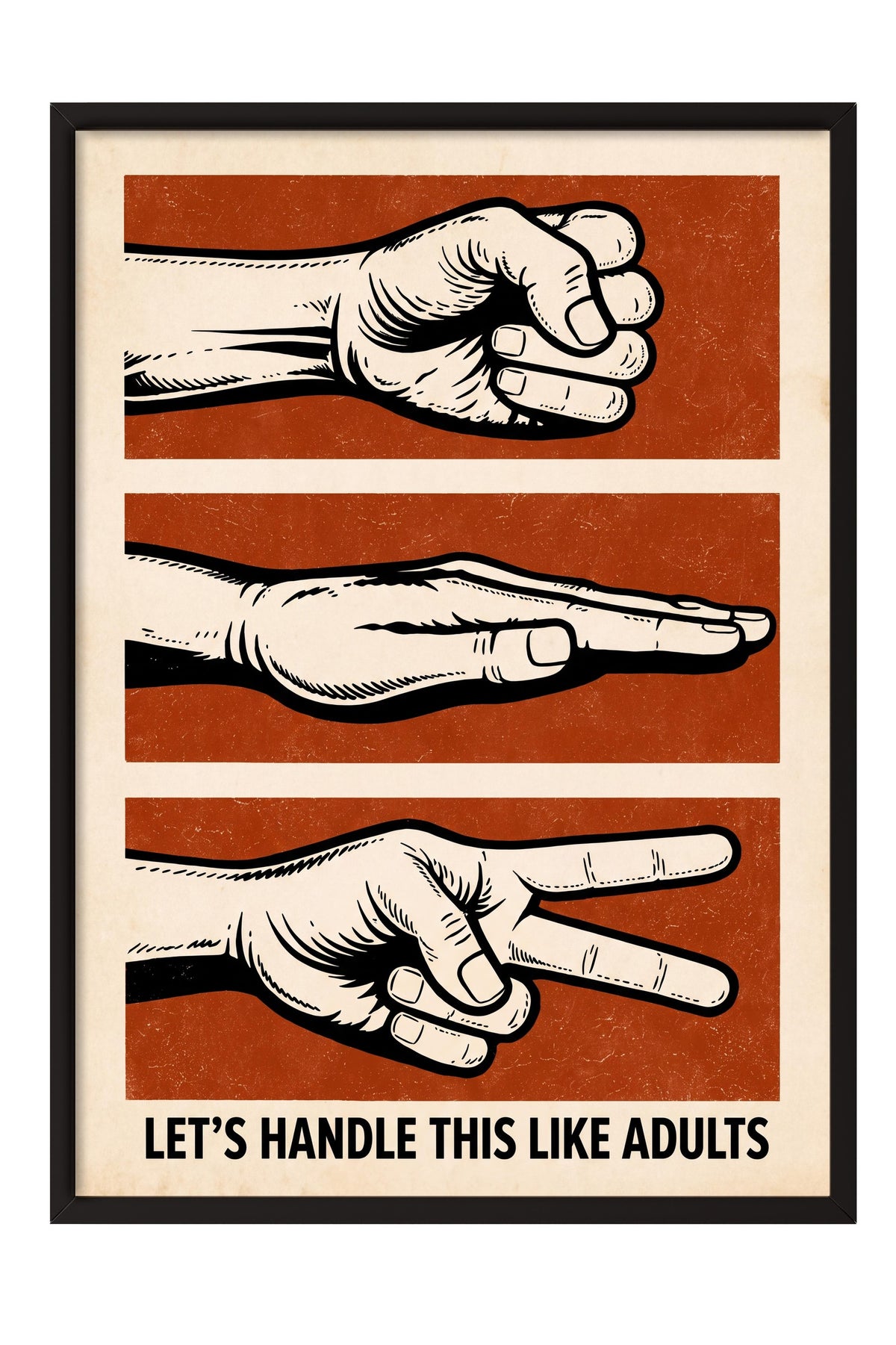 LET'S HANDLE THIS LIKE ADULTS Poster – Siyah Çerçeveli Tablo
