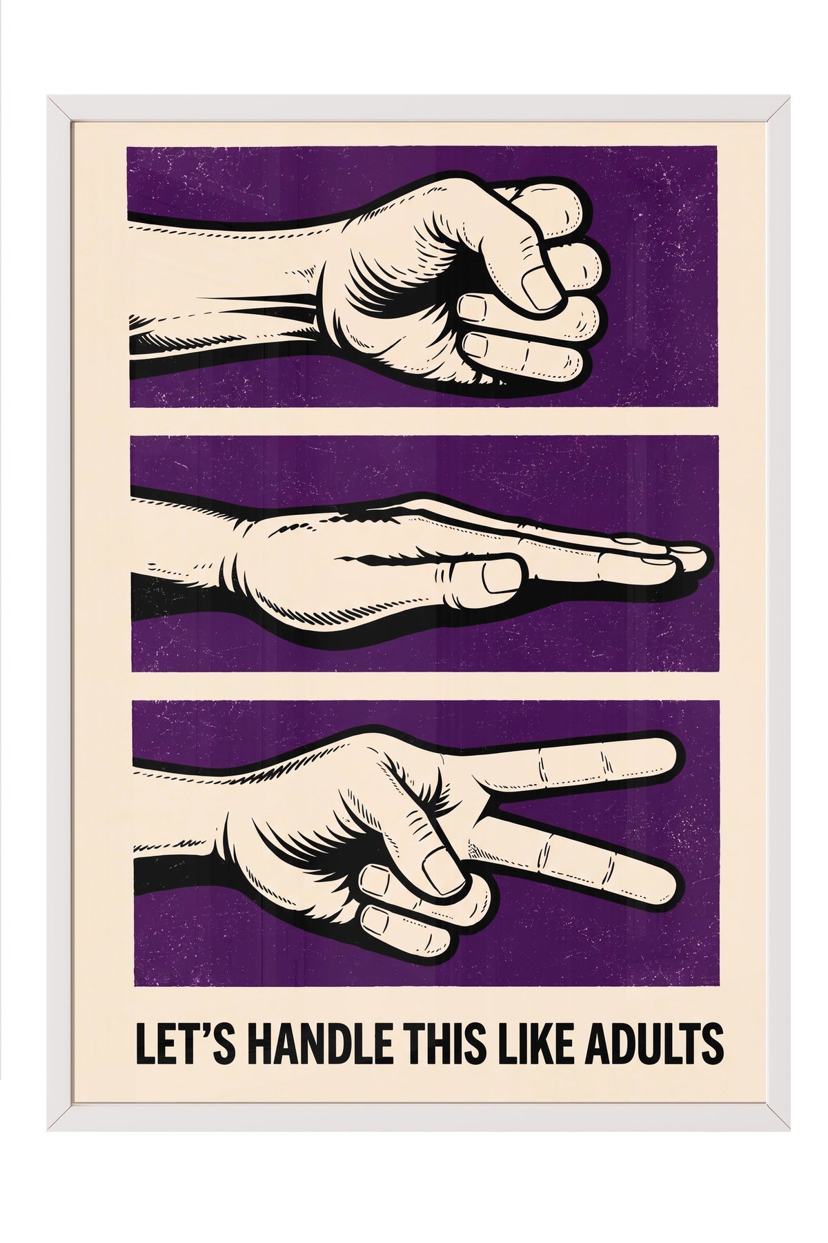 LET'S HANDLE THIS LIKE ADULTS Poster – Beyaz Çerçeveli Tablo