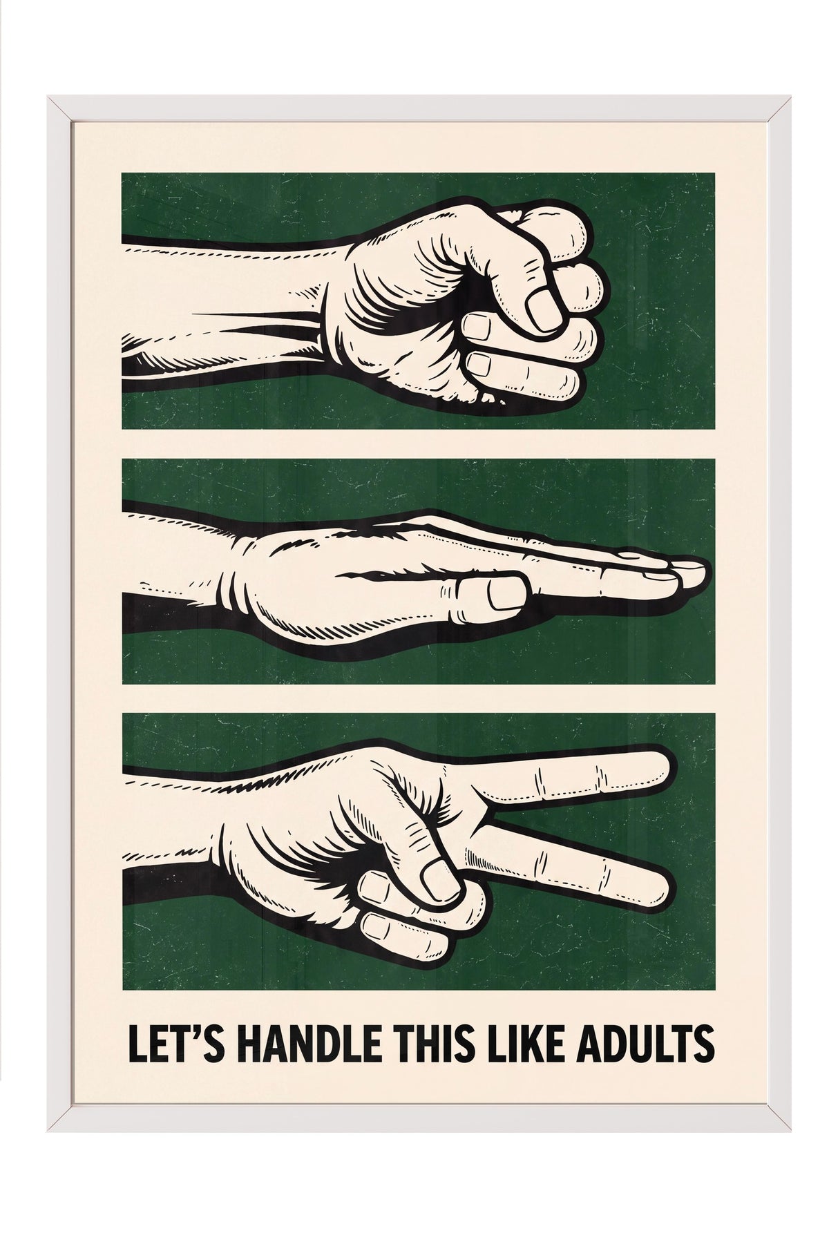 LET'S HANDLE THIS LIKE ADULTS Poster – Beyaz Çerçeveli Tablo
