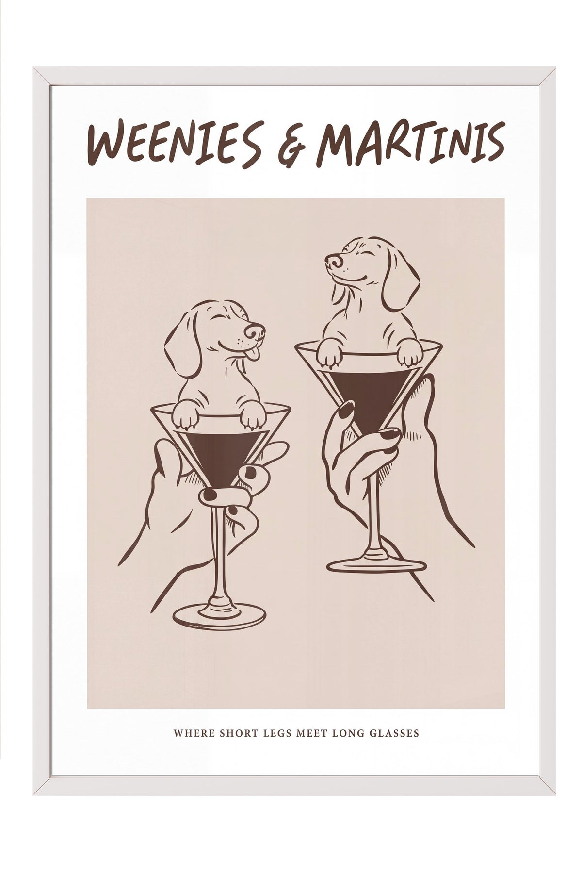 WEENIES & MARTINIS Poster – Beyaz Çerçeveli Tablo