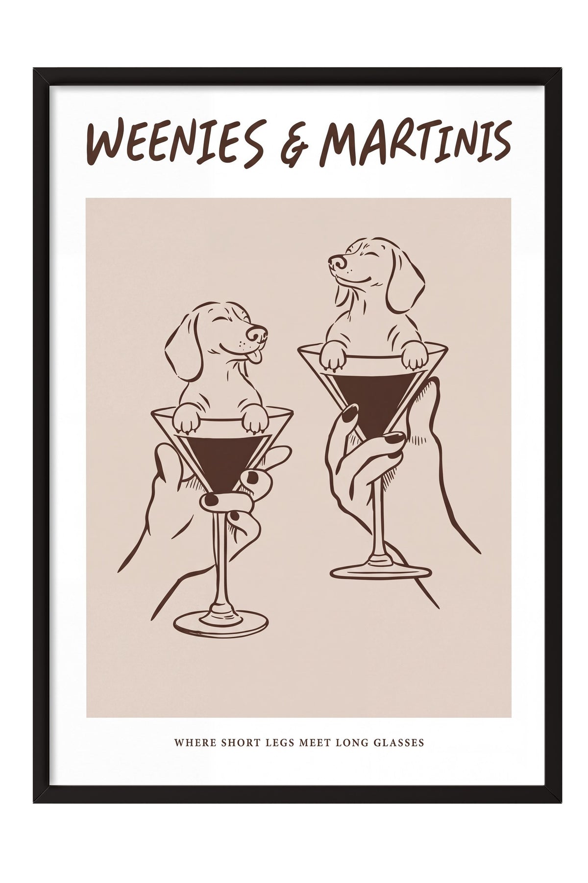 WEENIES & MARTINIS Poster – Siyah Çerçeveli Tablo