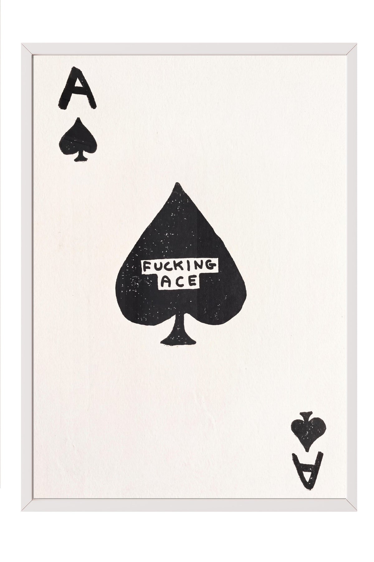 FUCKING ACE Poster – Beyaz Çerçeveli Tablo