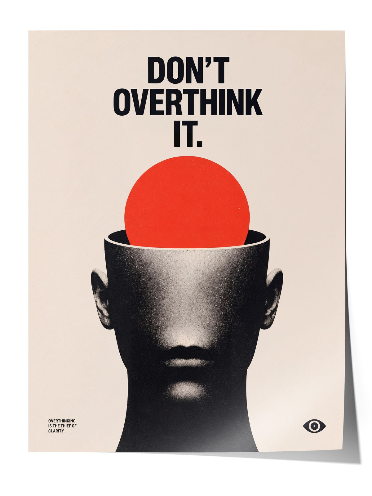 Don't Overthink It Çerçevesiz Poster